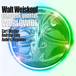 Review: Walt Weiskopf, European Quartet Worldwide